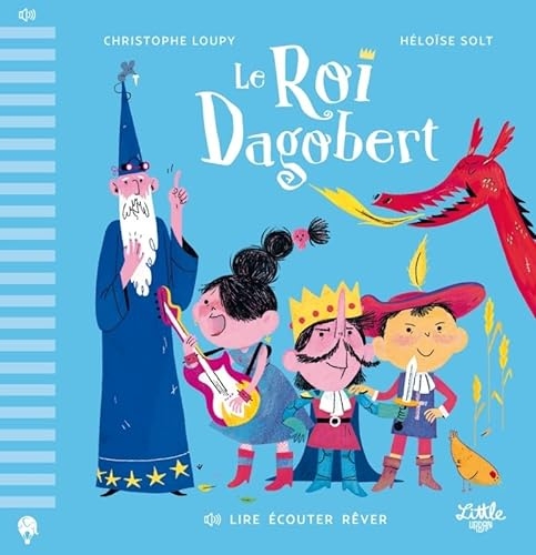 Lire Écouter Rêver - Le Roi Dagobert