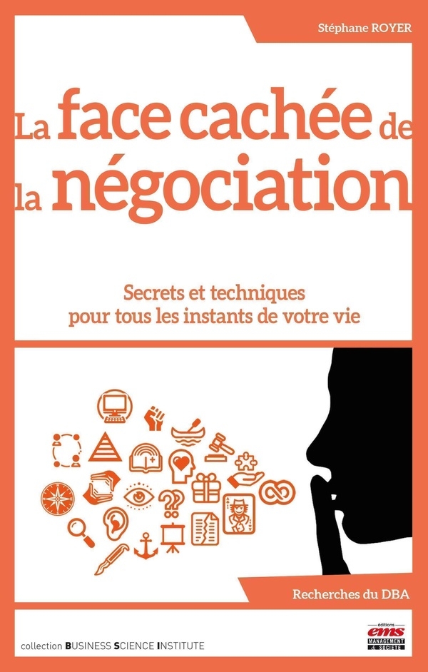La face cachée de la négociation: Secrets et techniques pour les leaders d'aujourd'hui et de demain