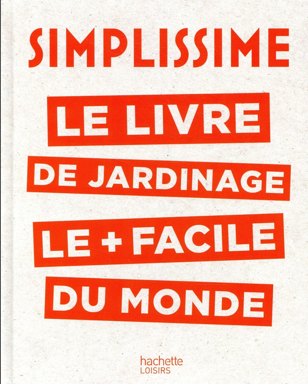 Simplissime - Jardinage: Le livre de jardinage le + facile du monde