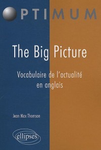 The Big Picture : Vocabulaire de l'actualité en anglais