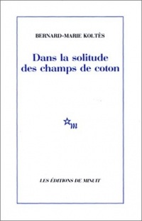 Dans la solitude des champs de coton