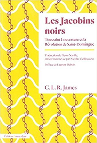Les Jacobins noirs : Toussaint Louverture et la Révolution de Saint-Domingue