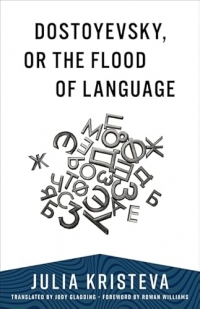 Dostoyevsky, or the Flood of Language