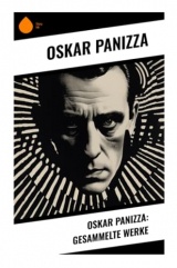 Oskar Panizza: Gesammelte Werke