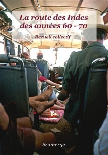 La route des Indes des années 60-70 : Recueil collectif