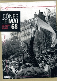 Icônes de Mai 68 - Les images ont une histoire