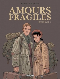 Amours fragiles: Intégrale - Troisième volume
