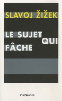 Le sujet qui fâche : Le centre absent de l'ontologie politique
