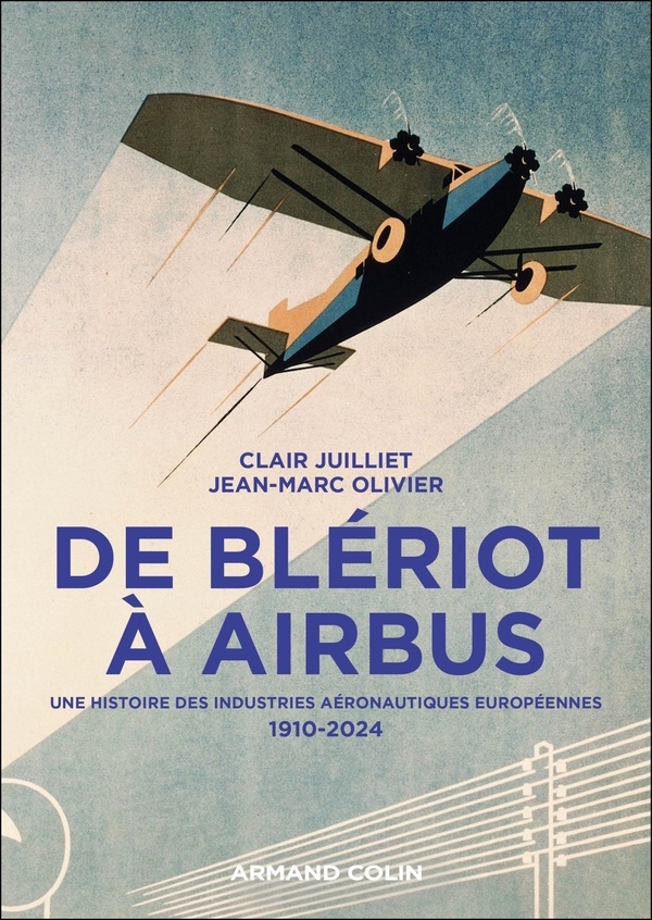 De Blériot à Airbus: Une histoire des industries aéronautiques européennes - 1910-2020