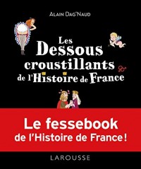 Les dessous croustillants de l'Histoire de France