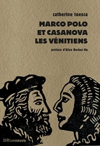 Marco Polo et Casanova, les Vénitiens