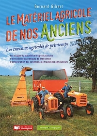 Le matériel agricole de nos anciens, travaux de printemps