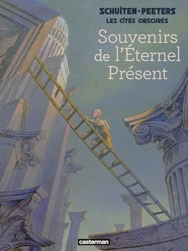 Les Cités obscures - Souvenirs de l'éternel présent