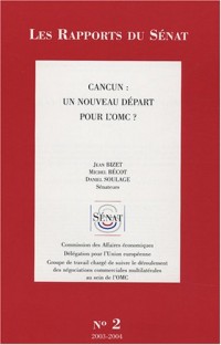 Les Rapports du Sénat, N° 2, 2003-2004 : Cancun : un nouveau départ pour l'OMC ?