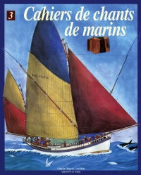 Cahiers de chants de marins, tome 3