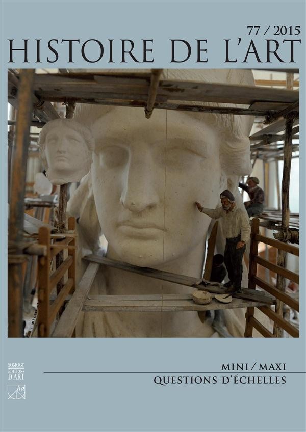 Histoire de l'Art N 77 2015-2 Mini/Maxi Questions d'Echelles