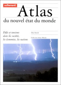 ATLAS DU NOUVEL ETAT DU MONDE. Défis et tensions dans les sociétés, les économies, les nations
