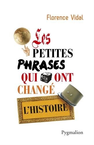 Les petites phrases qui ont changé l'histoire