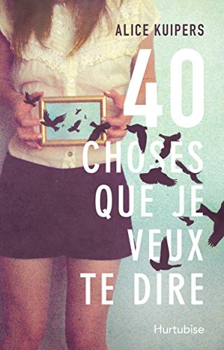40 choses que je veux te dire