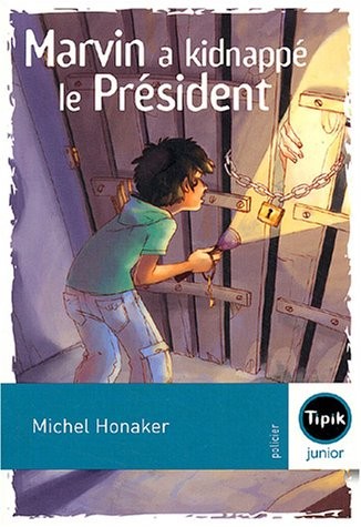 Marvin a kidnappé le Président