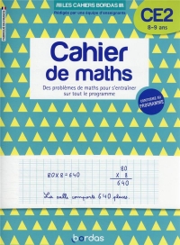 Les cahiers Bordas - Cahier de maths CE2