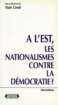 A l'Est, les nationalismes contre la démocratie ?