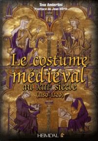 Le Costume Médiéval au XIIIe siècle (1180-1320)