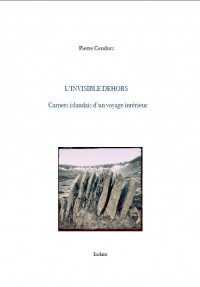 L'invisible dehors : Carnet islandais d'un voyage intérieur