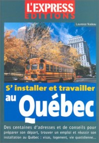S'installer et travailler au Québec : Le guide complet