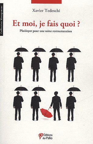 Et moi, je fais quoi ? Plaidoyer pour une saine restructuration