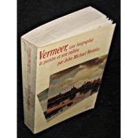 Vermeer : une biographie, le peintre et son milieu