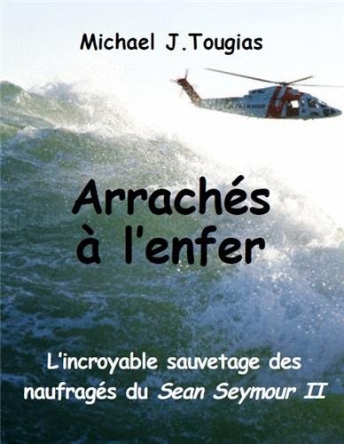 Arrachés à l'enfer, naufragés du Sean Seymour ii