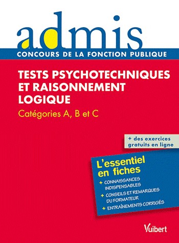 Concours épreuve Tests psychotechniques et raisonnement logique - Ecrit - Catégories A, B, C - Admis - L'essentiel en fiches