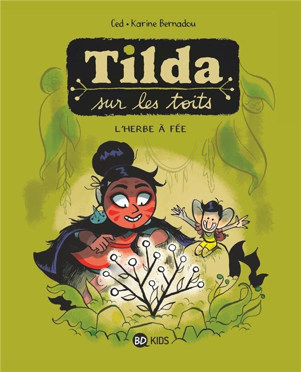 Tilda sur les toits, Tome 03: L'Herbe à fée