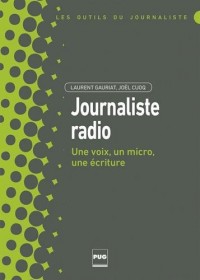 Journaliste radio : Une voix, un micro, une écriture