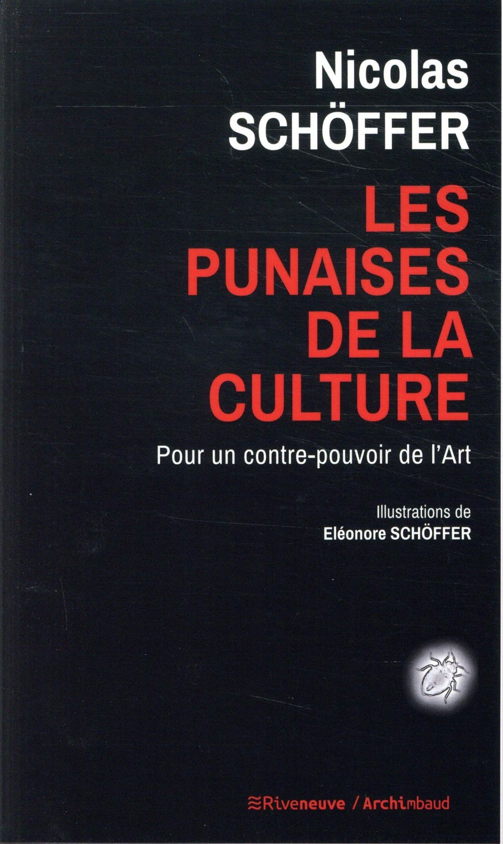 Les punaises de la culture - Pour un contre-pouvoir de l'Art