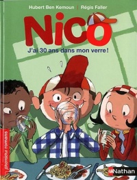 Nico, j'ai 30 ans dans mon verre - Roman Vie quotidienne - De 7 à 11 ans