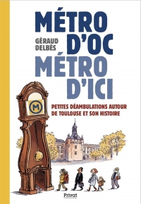 (Titre provisoire) MÉTRO D'OC, MÉTRO D'ICI