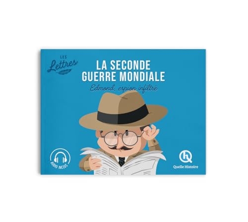 Les lettres de la Seconde guerre mondiale - Edmond, espion infiltré