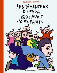 Les dimanches du papa qui avait 10 enfants