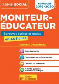 Concours Moniteur-éducateur 2019-2020 - Épreuves écrites et orales - L'essentiel en 45 fiches