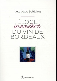 Eloge immodéré du vin de Bordeaux