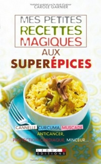 Mes petites recettes magiques aux superépices