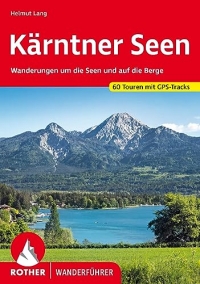 Kärntner Seen: Wanderungen um die Seen und auf die Berge. 60 Touren mit GPS-Tracks