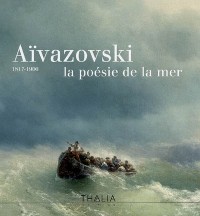 Aïvazovski (1817-1900) : La poésie de la mer
