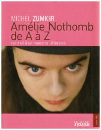 Amélie Nothomb de A à Z : Portrait d'un monstre littéraire