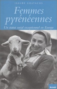 Femmes pyrénéennes : Un statut social exceptionnel en Europe