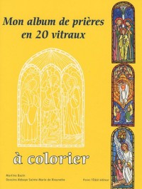 Mon album de prières en 20 vitraux à colorier