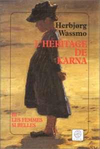 L'Héritage de Karna, tome 3 : Femmes si belles