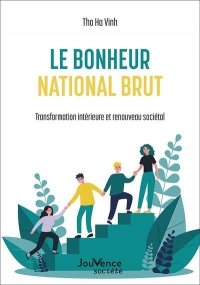 Le Bonheur National Brut: Transformation intérieure et renouveau sociétal